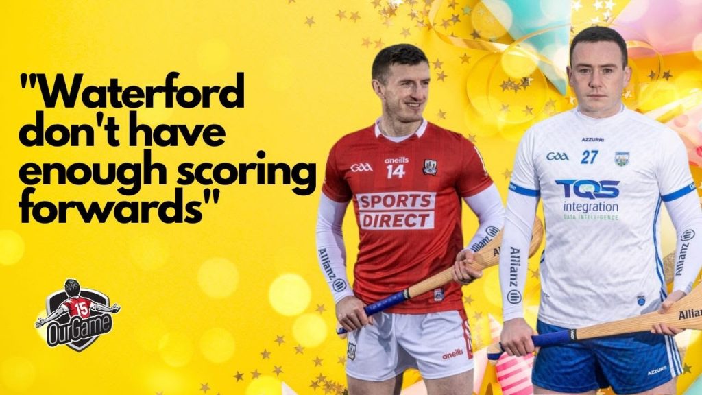 "Waterford don't have enough scoring forwards" Colm Spillane Cork v